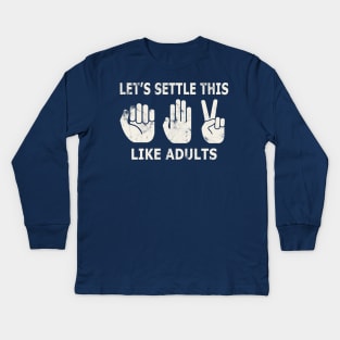 Let's Settle This Like Adults Kids Long Sleeve T-Shirt